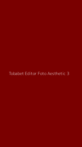 Tampilan Antarmuka Aplikasi Tobabet Editor Foto Aesthetic - 3