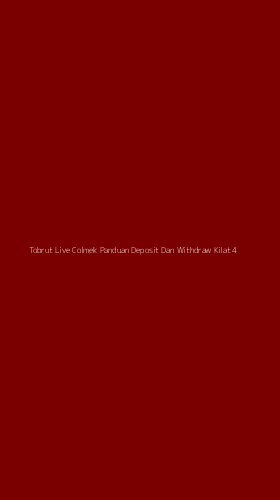 Tampilan Antarmuka Aplikasi Tobrut Live Colmek Panduan Deposit Dan Withdraw Kilat - 4