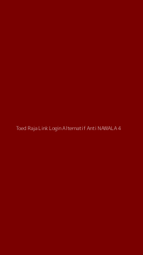 Tampilan Antarmuka Aplikasi Toed Raja Link Login Alternatif Anti Nawala - 4