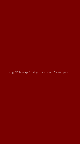 Tampilan Antarmuka Aplikasi Togel158 Wap Aplikasi Scanner Dokumen - 2
