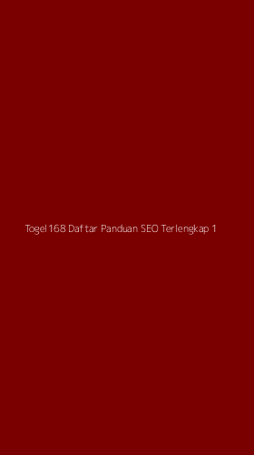 Tampilan Antarmuka Aplikasi Togel168 Daftar Panduan Seo Terlengkap - 1