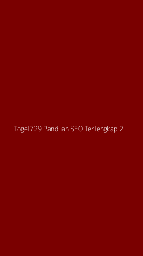 Tampilan Antarmuka Aplikasi Togel729 Panduan Seo Terlengkap - 2