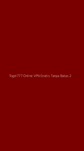 Tampilan Antarmuka Aplikasi Togel777 Online Vpn Gratis Tanpa Batas - 2