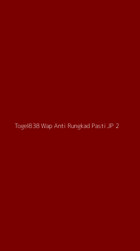 Tampilan Antarmuka Aplikasi Togel838 Wap Anti Rungkad Pasti Jp - 2