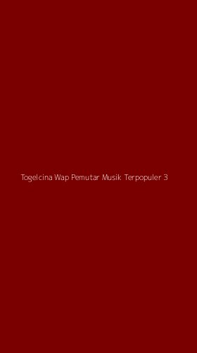 Tampilan Antarmuka Aplikasi Togelcina Wap Pemutar Musik Terpopuler - 3