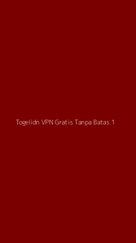 Tampilan Antarmuka Aplikasi Togelidn Vpn Gratis Tanpa Batas - 1