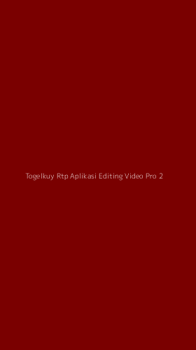 Tampilan Antarmuka Aplikasi Togelkuy Rtp Aplikasi Editing Video Pro - 2