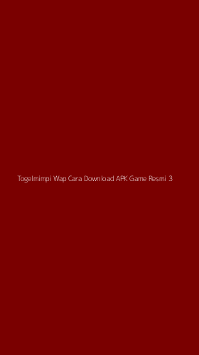 Tampilan Antarmuka Aplikasi Togelmimpi Wap Cara Download Apk Game Resmi - 3
