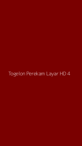 Tampilan Antarmuka Aplikasi Togelon Perekam Layar Hd - 4