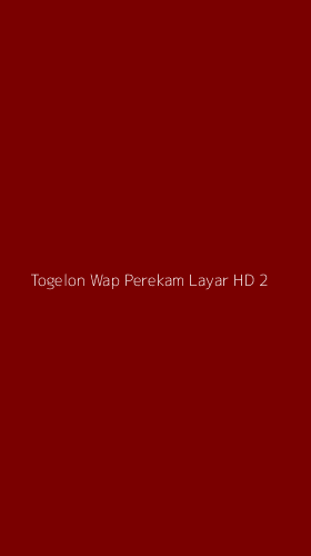 Tampilan Antarmuka Aplikasi Togelon Wap Perekam Layar Hd - 2
