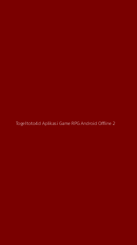 Tampilan Antarmuka Aplikasi Togeltoto4d Aplikasi Game Rpg Android Offline - 2