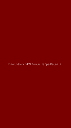 Tampilan Antarmuka Aplikasi Togeltoto77 Vpn Gratis Tanpa Batas - 3