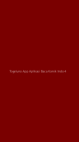 Tampilan Antarmuka Aplikasi Togeluno App Aplikasi Baca Komik Indo - 4