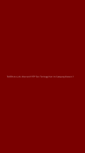 Tampilan Antarmuka Aplikasi Tok99toto Link Alternatif Rtp Slot Tertinggi Hari Ini Gampang Maxwin - 1