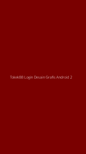 Tampilan Antarmuka Aplikasi Tokek88 Login Desain Grafis Android - 2