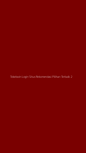 Tampilan Antarmuka Aplikasi Tokekwin Login Situs Rekomendasi Pilihan Terbaik - 2