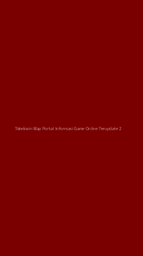 Tampilan Antarmuka Aplikasi Tokekwin Wap Portal Informasi Game Online Terupdate - 2