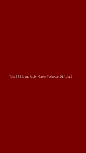 Tampilan Antarmuka Aplikasi Toko333 Situs Multi Game Terbesar Di Asia - 2