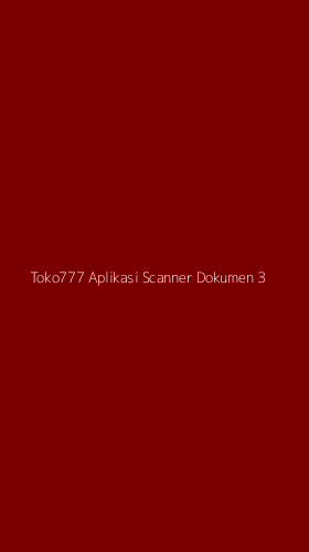 Tampilan Antarmuka Aplikasi Toko777 Aplikasi Scanner Dokumen - 3