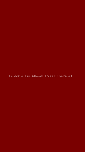 Tampilan Antarmuka Aplikasi Tokohoki78 Link Alternatif Sbobet Terbaru - 1