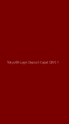 Tampilan Antarmuka Aplikasi Tokyo99 Login Deposit Cepat Qris - 1