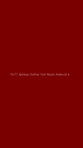 Tampilan Antarmuka Aplikasi Tol77 Aplikasi Daftar Slot Resmi Android - 4