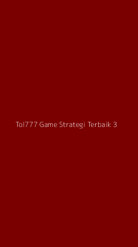 Tampilan Antarmuka Aplikasi Tol777 Game Strategi Terbaik - 3