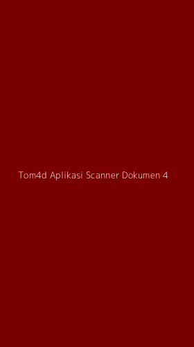 Tampilan Antarmuka Aplikasi Tom4d Aplikasi Scanner Dokumen - 4