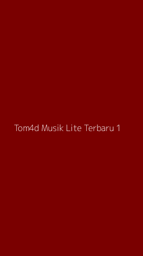 Tampilan Antarmuka Aplikasi Tom4d Musik Lite Terbaru - 1