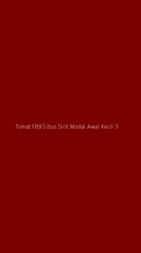 Tampilan Antarmuka Aplikasi Tomat189 Situs Slot Modal Awal Kecil - 3