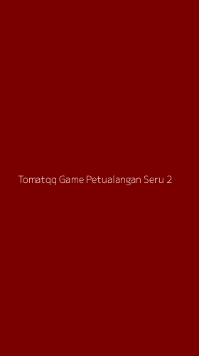 Tampilan Antarmuka Aplikasi Tomatqq Game Petualangan Seru - 2