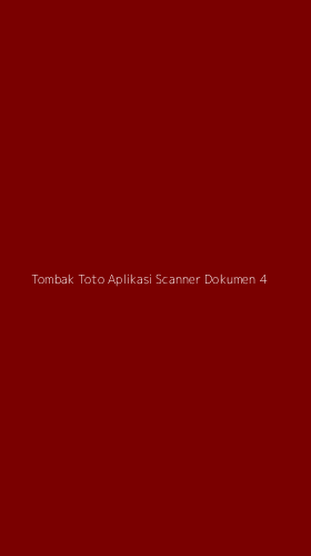 Tampilan Antarmuka Aplikasi Tombak Toto Aplikasi Scanner Dokumen - 4