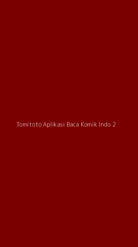 Tampilan Antarmuka Aplikasi Tomitoto Aplikasi Baca Komik Indo - 2