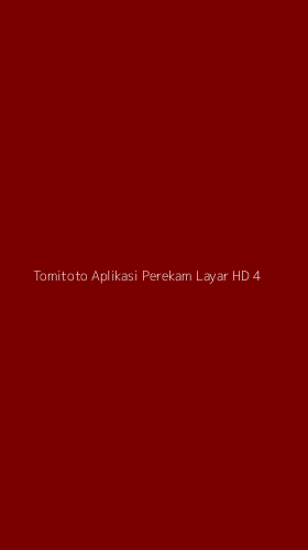 Tampilan Antarmuka Aplikasi Tomitoto Aplikasi Perekam Layar Hd - 4