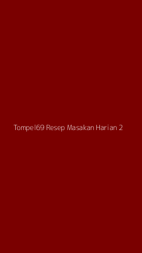 Tampilan Antarmuka Aplikasi Tompel69 Resep Masakan Harian - 2