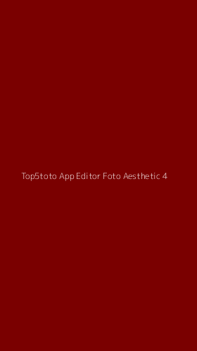 Tampilan Antarmuka Aplikasi Top5toto App Editor Foto Aesthetic - 4
