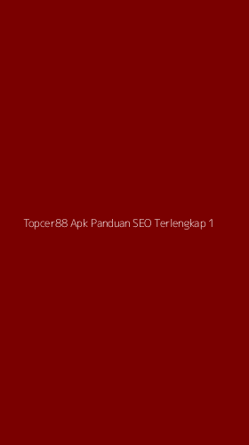 Tampilan Antarmuka Aplikasi Topcer88 Apk Panduan Seo Terlengkap - 1