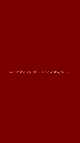 Tampilan Antarmuka Aplikasi Topcer88 Wap Agen Roulette Online Uang Asli - 3