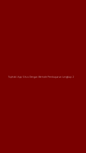 Tampilan Antarmuka Aplikasi Tophoki App Situs Dengan Metode Pembayaran Lengkap - 2