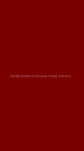 Tampilan Antarmuka Aplikasi Topi188 Aplikasi Portal Game Terbaik Android - 2