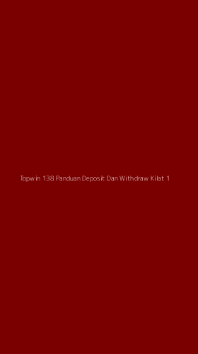 Tampilan Antarmuka Aplikasi Topwin 138 Panduan Deposit Dan Withdraw Kilat - 1