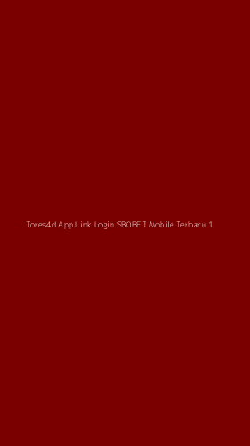 Tampilan Antarmuka Aplikasi Tores4d App Link Login Sbobet Mobile Terbaru - 1