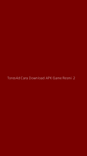 Tampilan Antarmuka Aplikasi Tores4d Cara Download Apk Game Resmi - 2