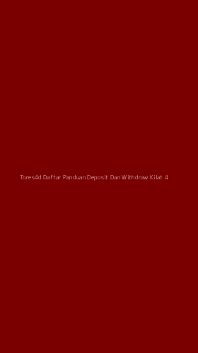 Tampilan Antarmuka Aplikasi Tores4d Daftar Panduan Deposit Dan Withdraw Kilat - 4