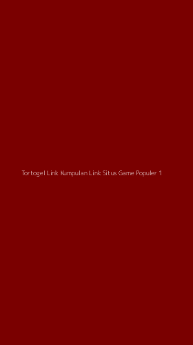 Tampilan Antarmuka Aplikasi Tortogel Link Kumpulan Link Situs Game Populer - 1