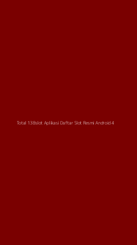 Tampilan Antarmuka Aplikasi Total 138slot Aplikasi Daftar Slot Resmi Android - 4
