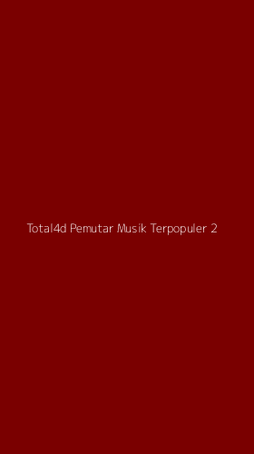 Tampilan Antarmuka Aplikasi Total4d Pemutar Musik Terpopuler - 2