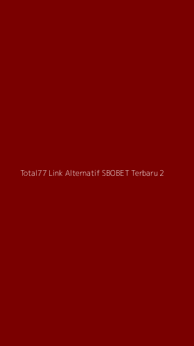 Tampilan Antarmuka Aplikasi Total77 Link Alternatif Sbobet Terbaru - 2