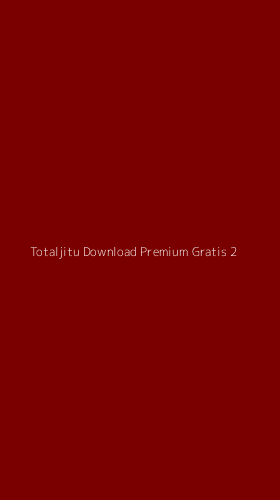 Tampilan Antarmuka Aplikasi Totaljitu Download Premium Gratis - 2