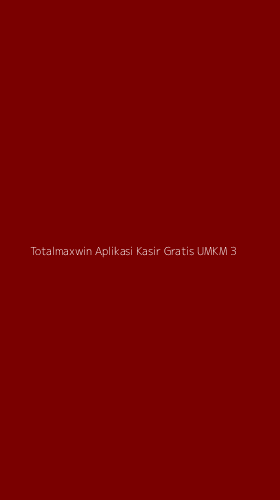 Tampilan Antarmuka Aplikasi Totalmaxwin Aplikasi Kasir Gratis Umkm - 3